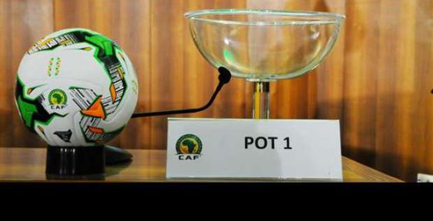 موعد قرعة ربع نهائي دوري أبطال أفريقيا والكونفدرالية الأفريقية والقنوات الناقلة