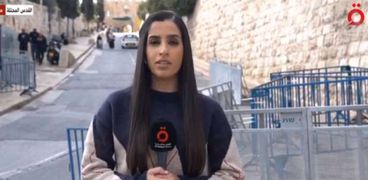 مراسلة قناة القاهرة الإخبارية من القدس المحتلة