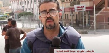مراسل «القاهرة الإخبارية» من خان يونس