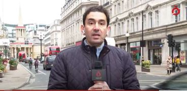 مراسل «القاهرة الإخبارية» من لندن
